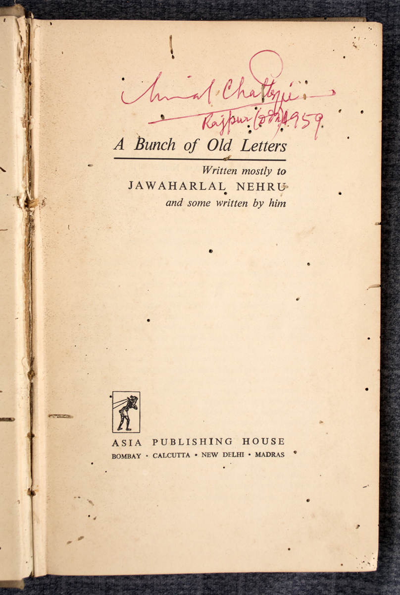 JAWAHARLAL NEHRU - A Bunch of Old Letters (1958)