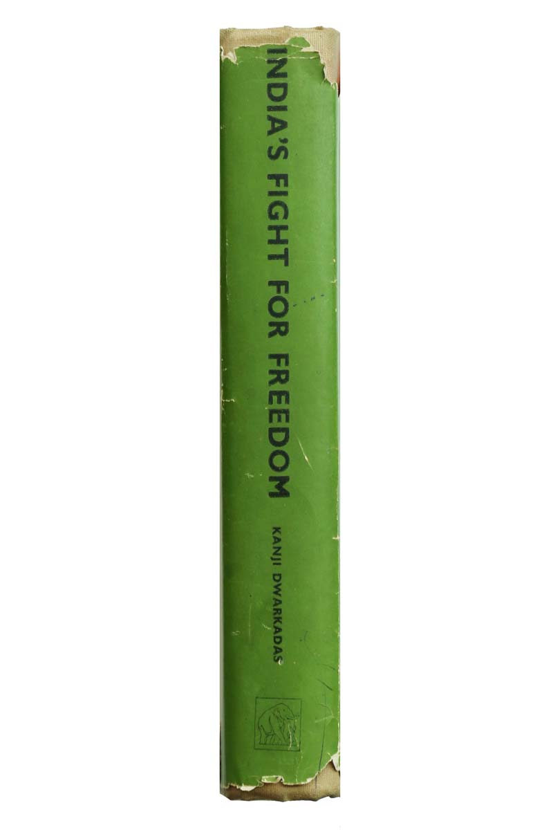 Kanji Dwarkadas - INDIA'S FIGHT FOR FREEDOM 1913-1937: An EYEWTINESS STORY (1966)