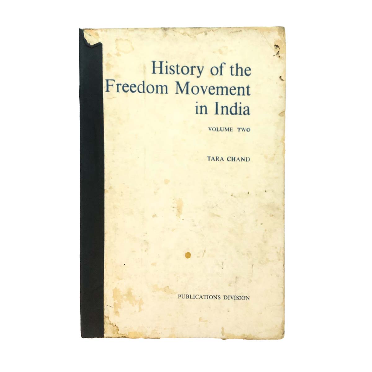 Tara Chand - HISTORY OF THE FREEDOM MOVEMENT IN INDIA (1967)